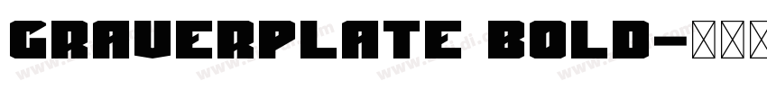 Graverplate Bold字体转换 Graverplate Bold字体转换